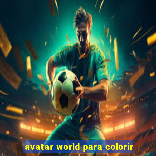 avatar world para colorir